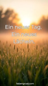 Ein neuer Tag- Ein neues Lächeln