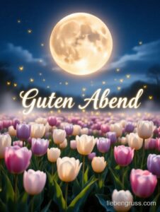 Leuchtender Mond über blühendem Tulpenfeld mit „Guten Abend“-Schrift