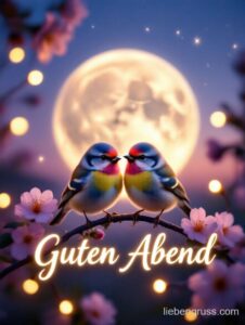 Zwei bunte Vögel auf blühendem Ast, großer Mond, sternenklarer Himmel, „Guten Abend“