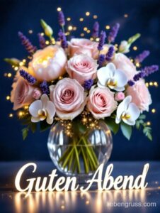 Blumenstrauß mit Rosen, Orchideen und Lavendel vor dunkelblauem Hintergrund mit Lichtpunkten und „Guten Abend“-Schild.