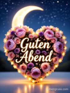 Herz aus Rosen und Blumen vor sternenklarem Himmel, mit „Guten Abend“-Schrift.